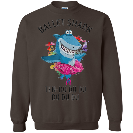 Ballet Shark Ten Do Do Do Funny For Ballet Dancer Shirt G180 Gildan Crewneck Pullover Sweatshirt 8 oz