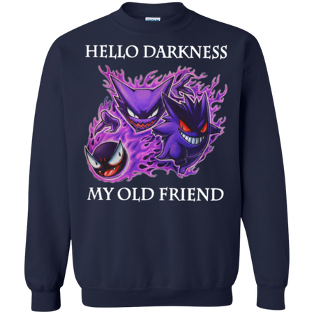 Gastly Haunter Gengar hello darkness my old friend 1 Sweatshirt