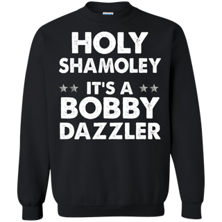 Curse of Oak Island Holy Shamoley Bobby Dazzler Shirt G180 Gildan Crewneck Pullover Sweatshirt 8 oz