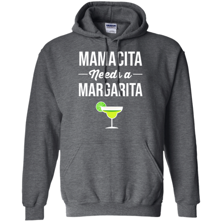 Funny Cinco De Mayo Mamacita Needs A Margarita Shirt G185 Gildan Pullover Hoodie 8 oz