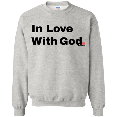 In Love With God Graphic Christian Shirt G180 Gildan Crewneck Pullover Sweatshirt  8 oz.