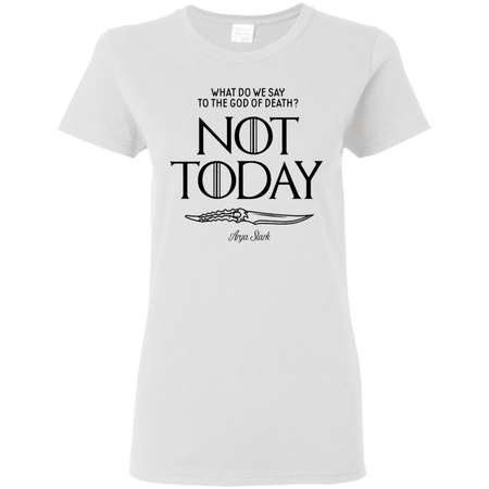 Not Today | Arya Stark | Game Of Thrones Shirt | Game Of Thrones Shirt For Women | Plus Size TShirt
