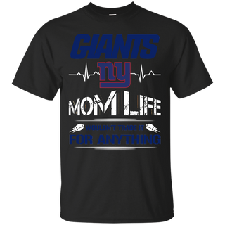 Nothing Better Than Being A Mom Life Of A Giants T shirt