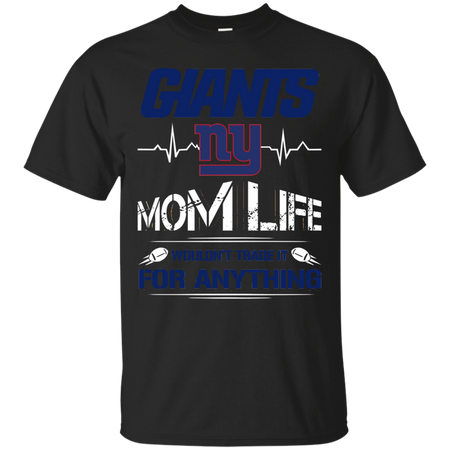 Nothing Better Than Being A Mom Life Of A Giants T shirt