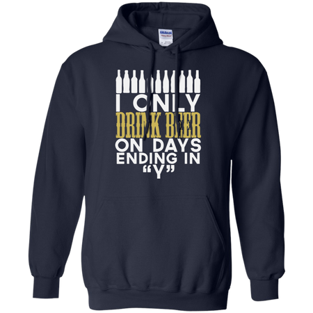 I only drinking beer on day ending in Y word Hoodie
