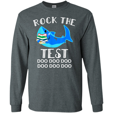 Rock The Test Funny School Professor Teacher Shirt G240 Gildan LS Ultra Cotton T Shirt