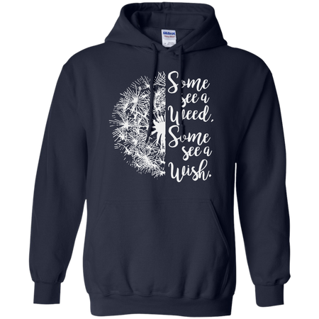Some see a weed some see a wish Dandelion shirt Hoodie