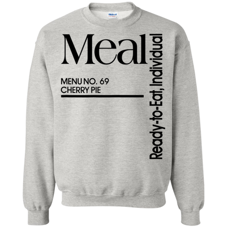 Womens Meal Ready To Eat Individual Menu No 69 Cherry Pie Shirt G180 Gildan Crewneck Pullover Sweatshirt  8 oz.