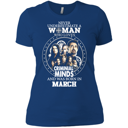 A Woman Who Loves Criminal Minds And was Born in March T shirt