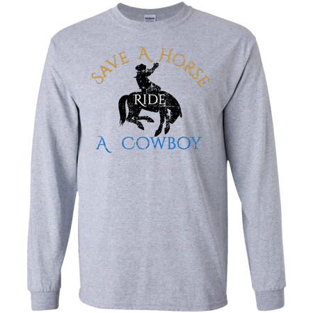 Save Horse Ride Cowboy Shirt G240 Gildan LS Ultra Cotton T-Shirt