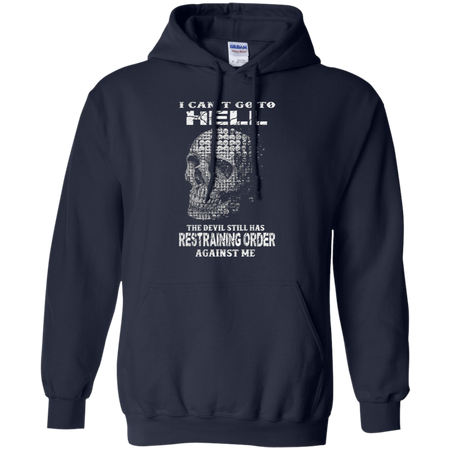 I can t go to hell the devil still has restraining order against me Hoodie