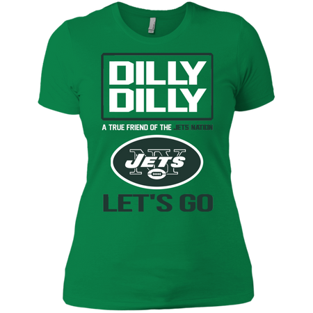 Dilly Dilly a True Friend of The Jets Nation Les t go T shirt