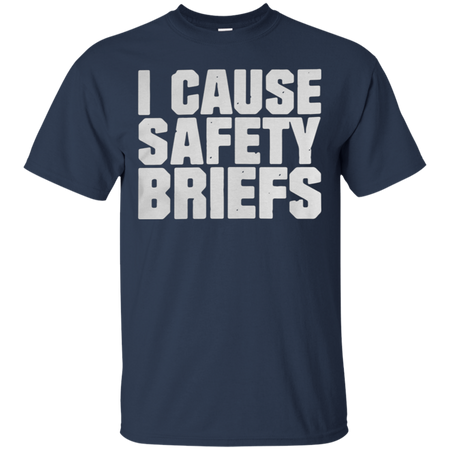 I cause safety briefs T Shirt