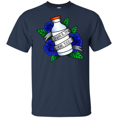 Type 1 Diabetes Insulin Or Die Vintage Tattoo Shirt G200 Gildan Ultra Cotton T Shirt