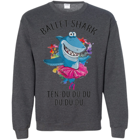 Ballet Shark Ten Do Do Do Funny For Ballet Dancer Shirt G180 Gildan Crewneck Pullover Sweatshirt 8 oz