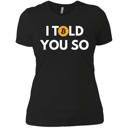 Bitcoin I Told You So T shirt