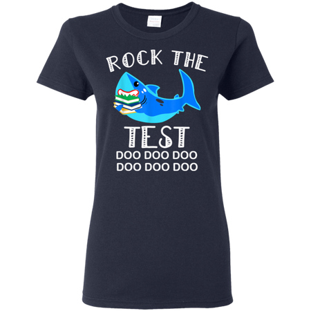 Rock The Test Funny School Professor Teacher Shirt G500L Gildan Ladies 5 3 oz T Shirt