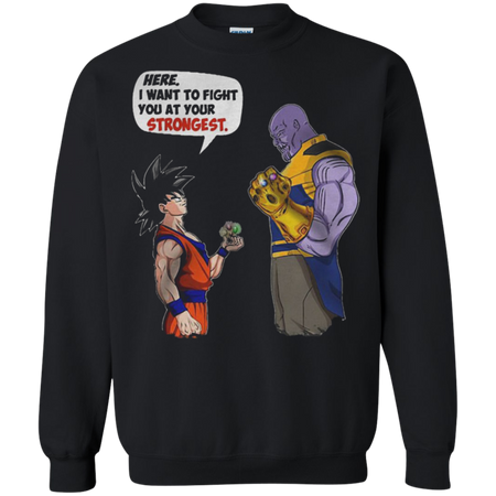 Goku and Thanos Here I Want To Fight Your Strongest Sweatshirt