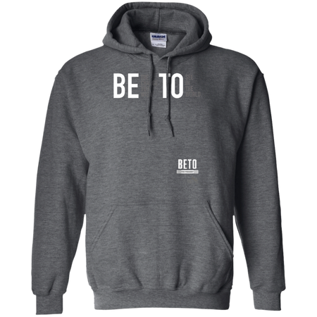Beto For President 2020 Be the Change You Want Shirt G185 Gildan Pullover Hoodie 8 oz