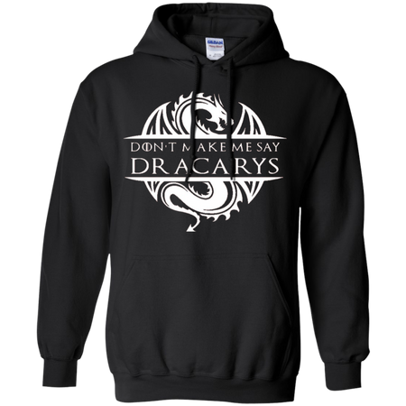 Don't Make Me Say Dracarys | Game Of Thrones Shirt | Game Of Thrones Shirt For Women | Plus Size TShirt