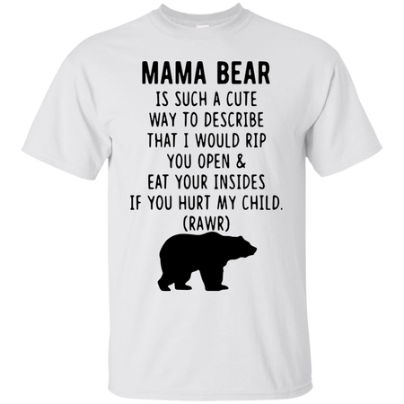 Mama bear is such a cute way to describe shirt Cotton shirt