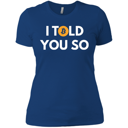 Bitcoin I Told You So T shirt