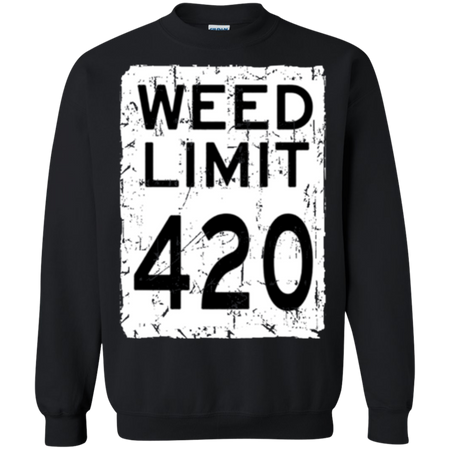 Weed Limit 420 Parody Sweatshirt