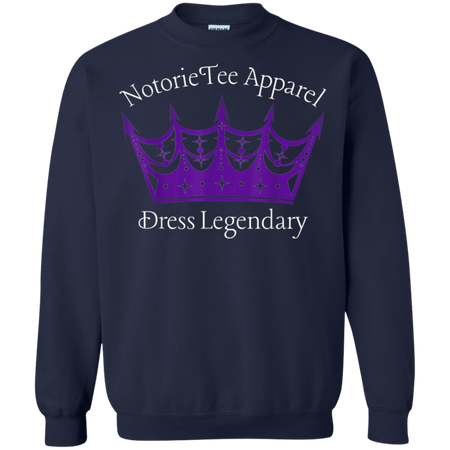 NotorieTee Apparel Dress Legendary Shirt G180 Gildan Crewneck Pullover Sweatshirt  8 oz.