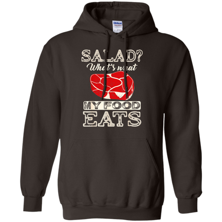 Salad That s What My Food Eats Shirt G185 Gildan Pullover Hoodie 8 oz