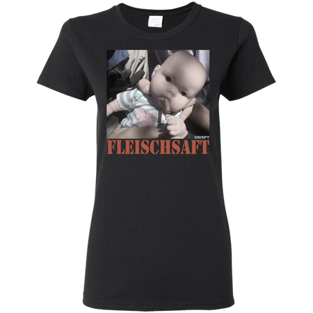 Fleischsaft Baby Crispy Wanted Shirt G500L Gildan Ladies 5 3 oz T Shirt