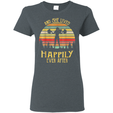 And She Lived Happily Ever After Weightlifting Shirt G500L Gildan Ladies' 5.3 oz. T-Shirt