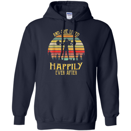 And She Lived Happily Ever After Weightlifting Shirt G185 Gildan Pullover Hoodie 8 oz