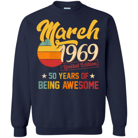 Vintage March 1969 50th Birthday 50 Year Old Shirt G180 Gildan Crewneck Pullover Sweatshirt 8 oz