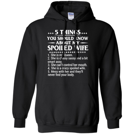 5 Things You Should Know About My Spoiled Wife T shirt