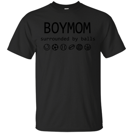 Womens Boy Mom Surrounded By Balls Shirt G200 Gildan Ultra Cotton T-Shirt