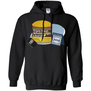 Triple meat whataburger liberal Hoodie