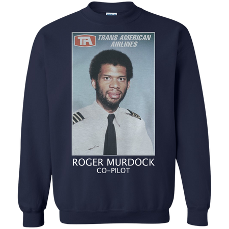 Trans american airlines Roger murdock co pilot Sweatshirt