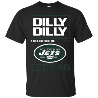 Dilly Dilly a True Friend of The Jets Nation Les t go T shirt