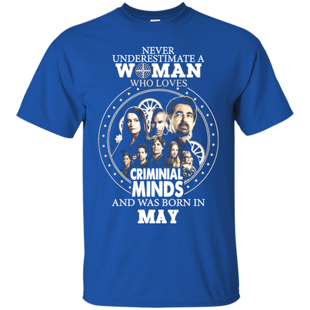 A Woman Who Loves Criminal Minds And was Born in May T shirt