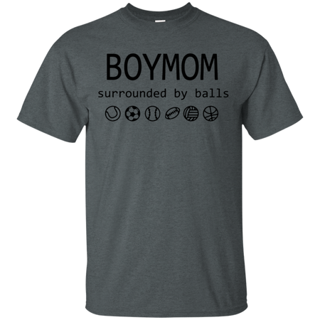 Womens Boy Mom Surrounded By Balls Shirt G200 Gildan Ultra Cotton T-Shirt