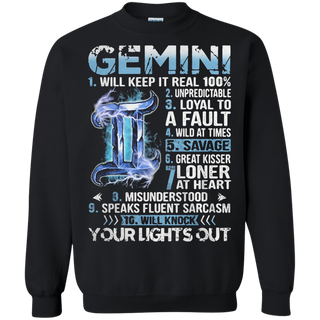 Gemini will keep it real 100 unpredictable loyal to a fault Sweatshirt