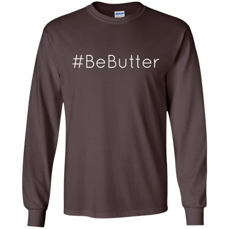 BeButter Be Butter Shirt G240 Gildan LS Ultra Cotton T Shirt