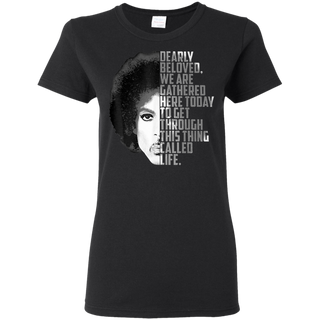 Dearly Beloved We Are Gathered Here Today Shirt G500L Gildan Ladies 5 3 oz T Shirt