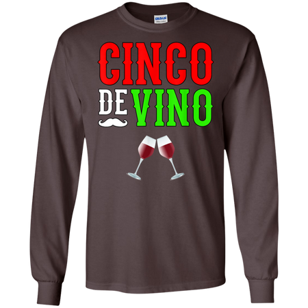Wine Vino Cinco De Mayo Funny Mexico Shirt G240 Gildan LS Ultra Cotton T Shirt