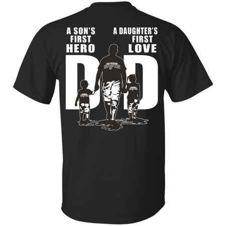 A Son's First Hero Daughter's First Love Dad Antonio Spurs Fan T-Shirt VA06