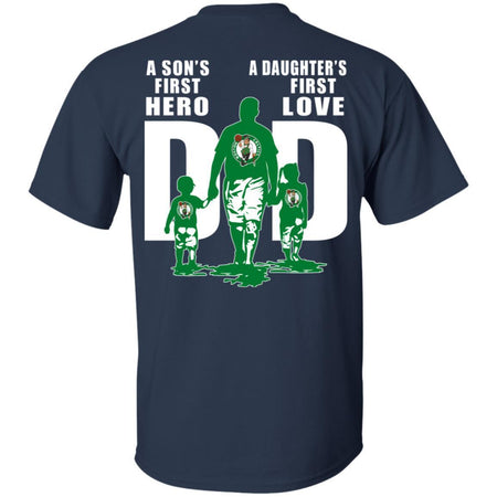 A Son's First Hero Daughter's First Love Dad Boston Celtics Fan T-Shirt VA06