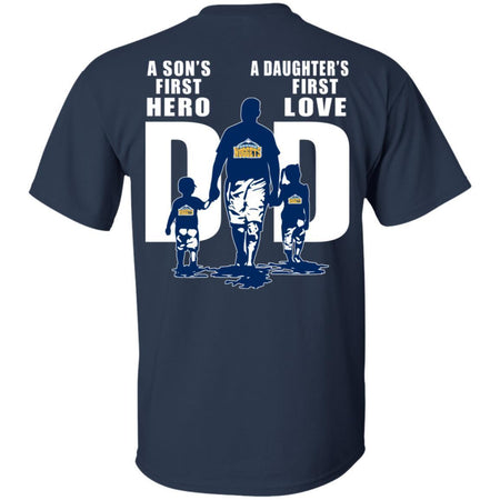 A Son's First Hero Daughter's First Love Dad Denver Nuggets Fan T-Shirt VA06