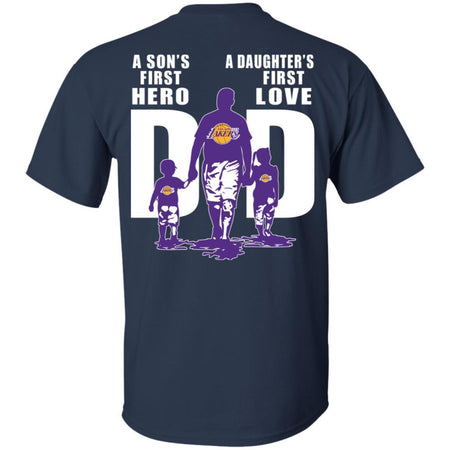 A Son's First Hero Daughter's First Love Dad LA Lakers Fan T-Shirt VA06