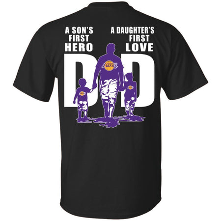 A Son's First Hero Daughter's First Love Dad LA Lakers Fan T-Shirt VA06