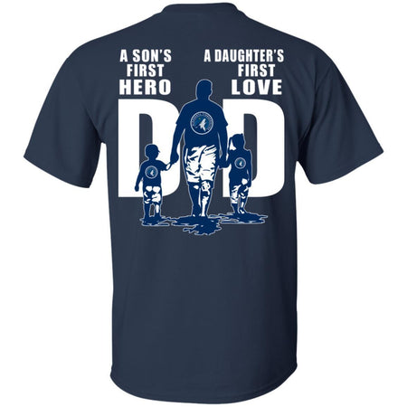 A Son's First Hero Daughter's First Love Dad Minnesota Timberwolves Fan T-Shirt VA06